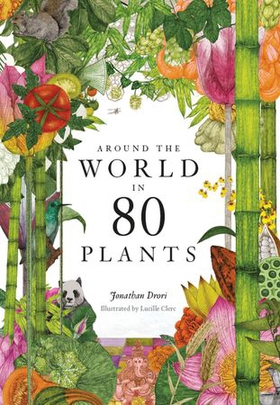 Around the World in 80 Plants (ebok) av Jonathan Drori