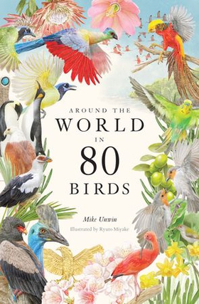 Around the World in 80 Birds (ebok) av Mike Unwin