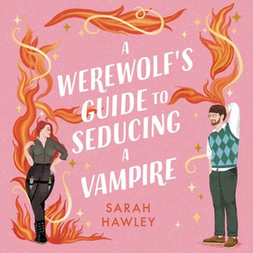 A Werewolf's Guide to Seducing a Vampire