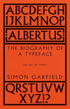 Albertus - The Biography of a Typeface (The ABC of Fonts) (ebok) av Simon Garfield