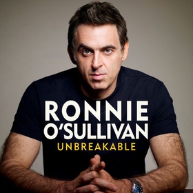 Unbreakable - The definitive and unflinching memoir of the world's greatest snooker player (lydbok) av Ronnie O'Sullivan