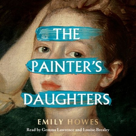 The Painter's Daughters - The award-winning debut novel selected for BBC Radio 2 Book Club (lydbok) av Emily Howes