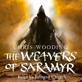 The Weavers Of Saramyr - Book One of the Braided Path (lydbok) av Chris Wooding