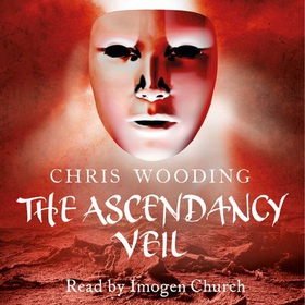 The Ascendancy Veil - Book Three of the Braided Path (lydbok) av Chris Wooding