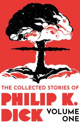 The Collected Stories of Philip K. Dick Volume 1 (ebok) av Philip K Dick