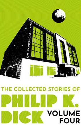 The Collected Stories of Philip K. Dick Volume 4 (ebok) av Philip K Dick