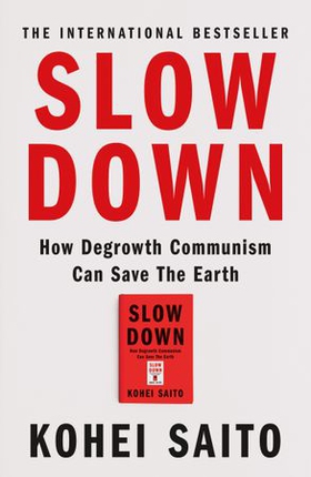 Slow Down - How Degrowth Communism Can Save the Earth (ebok) av Ukjent