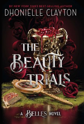 The Beauty Trials - The spellbinding conclusion to the Belles series from the queen of dark fantasy and the next BookTok sensation (ebok) av Dhonielle Clayton