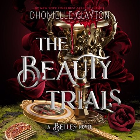 The Beauty Trials - The spellbinding conclusion to the Belles series from the queen of dark fantasy and the next BookTok sensation (lydbok) av Dhonielle Clayton