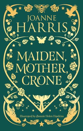 Maiden, Mother, Crone - A Collection (ebok) av Joanne Harris