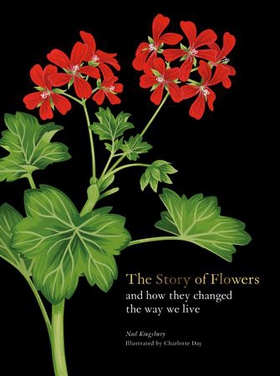 The Story of Flowers - And How They Changed the Way We Live (ebok) av Noel Kingsbury