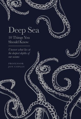 Deep Sea - 10 Things You Should Know (ebok) av Jon Copley