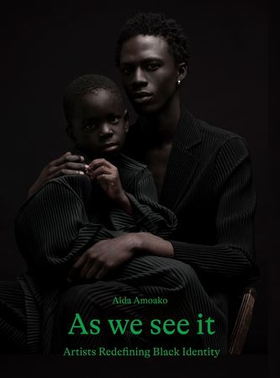 As We See It - Artists Redefining Black Identity (ebok) av Aida Amoako