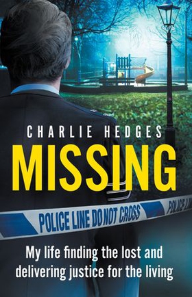 Missing - My life finding the lost and delivering justice for the living (ebok) av Ukjent