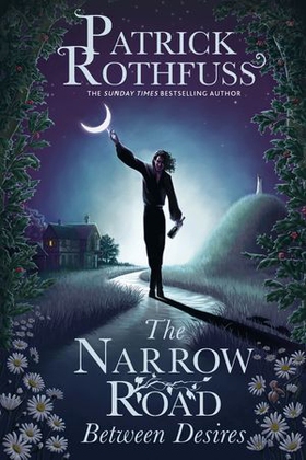 The Narrow Road Between Desires - A Kingkiller Chronicle Novella (ebok) av Patrick Rothfuss