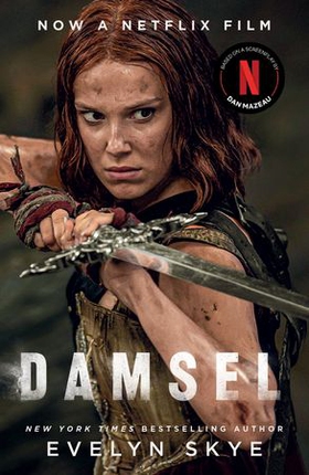 Damsel - The new classic fantasy adventure now a major Netflix film starring Millie Bobby Brown (ebok) av Evelyn Skye