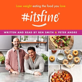 #ItsFine - Lose weight eating the food you love (lydbok) av Ben Smith