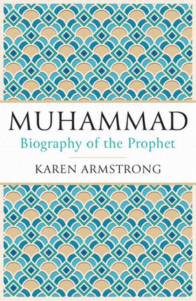 Muhammad - Biography of the Prophet (ebok) av Karen Armstrong