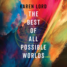 The Best of All Possible Worlds (lydbok) av Karen Lord