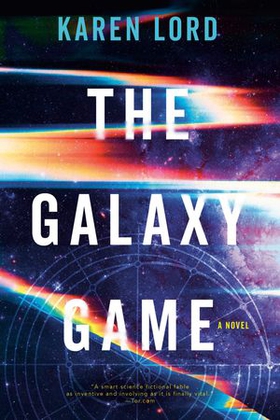 The Galaxy Game (ebok) av Karen Lord