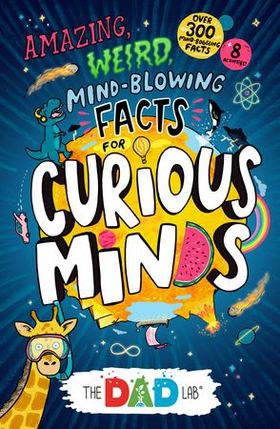 TheDadLab's Amazing, Weird, Mind-blowing Facts for Curious Minds (ebok) av Sergei Urban