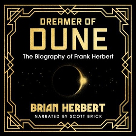 Dreamer of Dune - The Biography of Frank Herbert (lydbok) av Brian Herbert