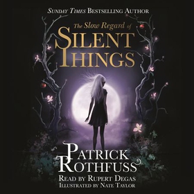 The Slow Regard of Silent Things - A Kingkiller Chronicle Novella (lydbok) av Patrick Rothfuss