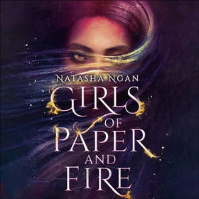 Girls of Paper and Fire - The sumptuous New York Times bestseller (lydbok) av Natasha Ngan