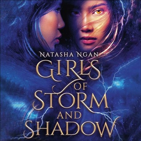 Girls of Storm and Shadow - The mezmerizing sequel to New York Times bestseller Girls of Paper and Fire (lydbok) av Natasha Ngan