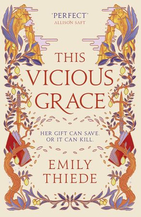 This Vicious Grace - the romantic, unforgettable fantasy debut of the year (ebok) av Emily Thiede