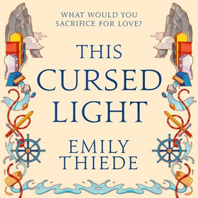 This Cursed Light - The epic romantic fantasy sequel to This Vicious Grace (lydbok) av Emily Thiede