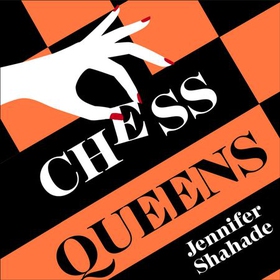 Chess Queens - The True Story of a Chess Champion and the Greatest Female Players of All Time (lydbok) av Jennifer Shahade