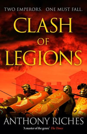 Clash of Legions - Empire XIV (ebok) av Anthony Riches