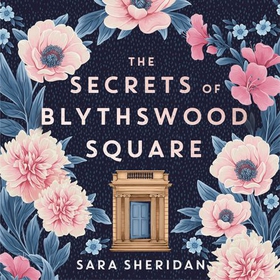 The Secrets of Blythswood Square - The gripping and scandalous new 2024 Scottish historical novel from the acclaimed author of The Fair Botanists (lydbok) av Sara Sheridan