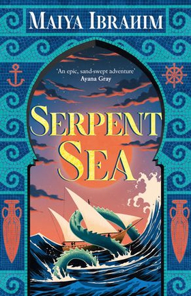 Serpent Sea - Sequel to Spice Road, the Sunday Times bestselling Arabian-inspired YA fantasy (ebok) av Maiya Ibrahim