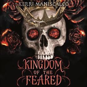 Kingdom of the Feared - the addictive and intoxicating fantasy romance finale to the Kingdom of the Wicked series (lydbok) av Kerri Maniscalco