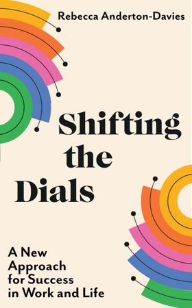 Shifting the Dials - A New Approach for Success in Work and Life (ebok) av Ukjent