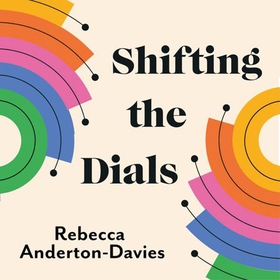 Shifting the Dials - A New Approach for Success in Work and Life (lydbok) av Ukjent