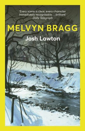 Josh Lawton - A novel by beloved national treasure Melvyn Bragg (ebok) av Melvyn Bragg