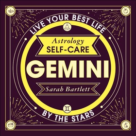 Astrology Self-Care: Gemini - Live your best life by the stars (lydbok) av Sarah Bartlett