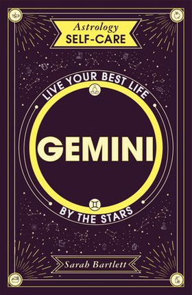 Astrology Self-Care: Gemini - Live your best life by the stars (ebok) av Sarah Bartlett