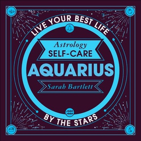 Astrology Self-Care: Aquarius