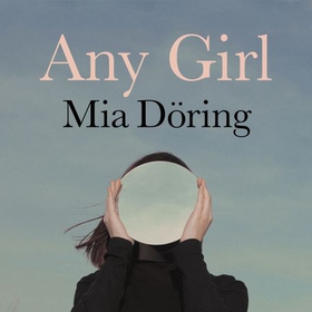 Any Girl - A Memoir of Sexual Exploitation and Recovery (lydbok) av Mia Döring