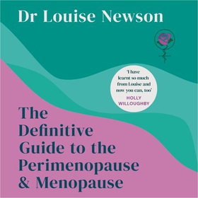 The Definitive Guide to the Perimenopause and Menopause - The Sunday Times bestseller (lydbok) av Dr Louise Newson