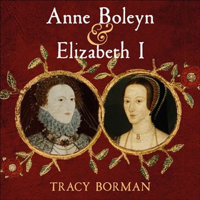 Anne Boleyn & Elizabeth I