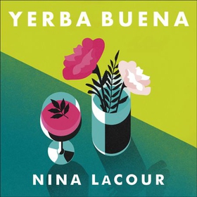 Yerba Buena (lydbok) av Nina LaCour