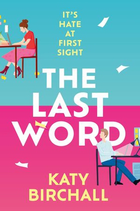 The Last Word - the hilarious new enemies to lovers rom-com for fans of BOOK LOVERS (ebok) av Katy Birchall