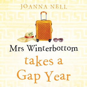 Mrs Winterbottom Takes a Gap Year - An absolutely hilarious and laugh out loud read about second chances, love and friendship (lydbok) av Joanna Nell