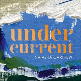 Undercurrent - Nero Book Awards shortlist 2023 (lydbok) av Natasha Carthew