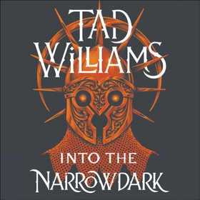 Into the Narrowdark - Book Three of The Last King of Osten Ard (lydbok) av Tad Williams